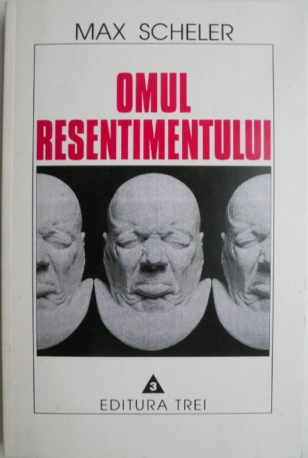 Omul resentimentului &ndash; Max Scheler