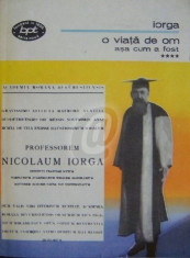 O viata de om asa cum a fost, vol. IV (Ed. Minerva) foto