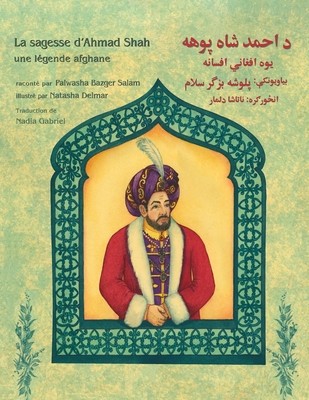 La sagesse d&amp;#039;Ahmad Shah: Edition bilingue fran foto