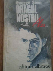 Dragul Nostru Alex... - George Sovu ,277826 foto