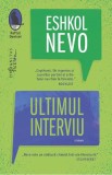 Ultimul interviu - Eshkol Nevo - Editura Humanitas