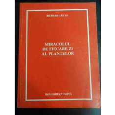 Miracolul De Fiecare Zi Al Plantelor - Richard Lucas ,547546