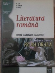 LITERATURA ROMANA PENTRU EXAMENUL DE BACALAUREAT. SUBIECTE PENTRU PROBA ORALA-V. GAL, A. COMAN, L. PAICU-235324