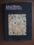 John V. Murra - Civilizatie Inca (1987, editie cartonata)