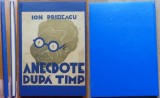 Ion Pribeagu, Anecdote dupa timp, Editura Cultura Poporului, 1939, editia 1 cu autograf