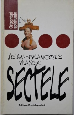 Sectele. Neconformisme crestine si noi religii &amp;ndash; Jean-Francois Mayer foto