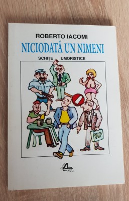 Niciodată un nimeni. Schițe umoristice - Roberto Iacomi foto
