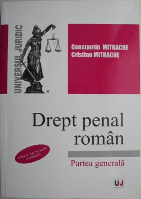 Drept penal roman. Partea generala &amp;ndash; Constantin Mitrache, Cristian Mitrache foto