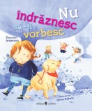 Nu &icirc;ndrăznesc să-ți vorbesc - Hardcover - Shannon Anderson - Univers