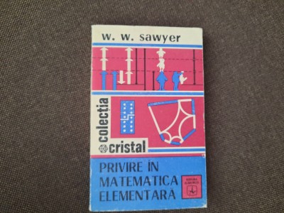 Privire In Matematica Elementara - W. W. Sawyer RF4/4 foto