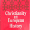 CHRISTIANITY IN EUROPEAN HISTORY-WILLIAM A. CLEBSCH