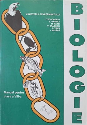 BIOLOGIE, MANUAL PENTRU CLASA A VIII-A-I. TEODORESCU, L. GAVRILA, M. MATEI, V. BRAGHINA, F. TIBEA, I. BADAR-275219 foto