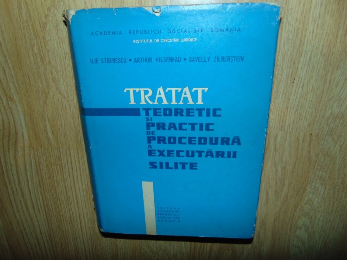 TRATAT TEORETIC SI PRACTIC DE PROCEDURA A EXECUTARII SILITE-ILIE STOENESCU