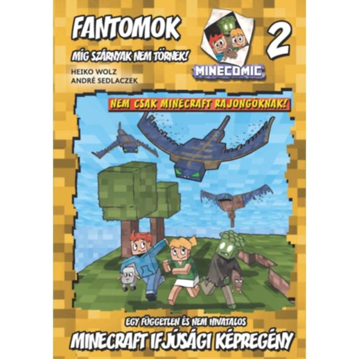 Fantomok - M&iacute;g sz&aacute;rnyak nem t&ouml;rnek! - Egy f&uuml;ggetlen &eacute;s nem hivatalos Minecraft ifj&uacute;s&aacute;gi k&eacute;preg&eacute;ny 2. - Heiko Wolz