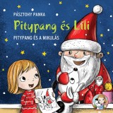 Pitypang &eacute;s a Mikul&aacute;s - Pitypang &eacute;s Lili - P&aacute;sztohy Panka