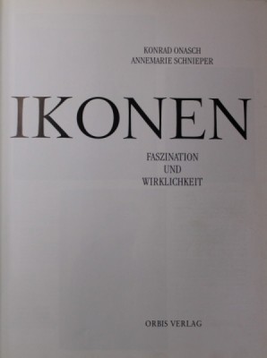 IKONEN - FAZINATION UND WURKLICHKEIT von KONRAD ONASCH und ANNEMARIE SCHNIEPER , 2001 foto