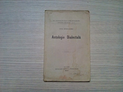 ANTOLOGIE DIALECTICA - Ovid Densusianu - Editura Casei Scoalelor, 1915, 128 p. foto