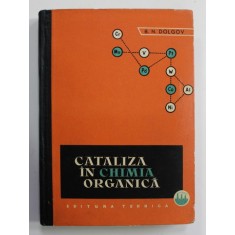 CATALIZA IN CHIMIA ORGANICA de B.N. DOLGOV , 1962