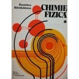 Dumitru Sandulescu - Chimie fizica, vol. 1 (Editia: 1979)