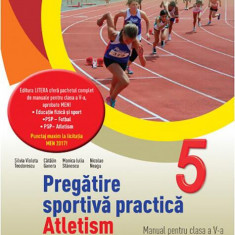Pregătire sportivă practică: Atletism. Manual. Clasa a V-a + CD - Paperback brosat - Cătălin Ganera, Monica Iulia Stănescu, Nicolae Neagu, Silvia Viol