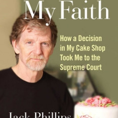 The Cost of My Faith: How a Decision in My Cake Shop Took Me to the Supreme Court