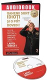 Oamenii sunt idioți și o pot dovedi! (audiobook) - Larry Winget - Act și Politon