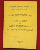 &quot;Indrumator de lucrari practice si clinica la boli infectioase ale animalelor&quot;