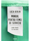 Manual pentru femei de serviciu | Lucia Berlin, ART