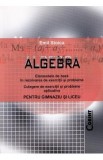 Algebra pentru gimnaziu si liceu - Emil Stoica