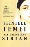 Sfintele femei ale Orientului sirian - Sebastian P. Brock, Susan Ashbrook - Supergraph