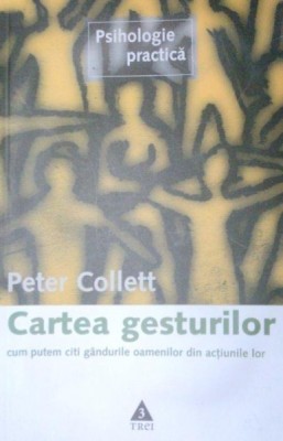 CARTEA GESTURILOR-PETER COLLETT , 2005 foto