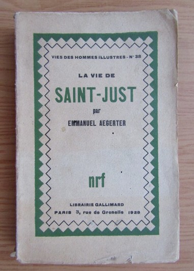 La vie de Saint-Just / Em. Aegerter