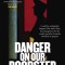 Danger on Our Doorstep