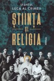 Carte Stiinta si Religia Sfantul Luca al Crimeei - Noua sau Anticariat in Stare Buna