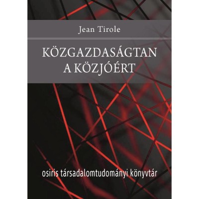K&amp;ouml;zgazdas&amp;aacute;gtan a k&amp;ouml;zj&amp;oacute;&amp;eacute;rt - Jean Tirole foto