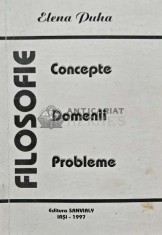 Filosofie: Concepte, Domenii, Probleme - 1997 - Elena Duha (AQ69)