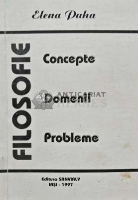 Filosofie: Concepte, Domenii, Probleme - 1997 - Elena Duha (AQ69) foto