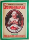 Leacuri din farfurie, vol. I. Retete de sanatate cu fructe si legume
