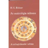 Az asztrol&oacute;gia m&iacute;tosza - A csillagb&ouml;lcselet vall&aacute;sa - H.G. Bittner