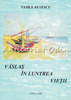 Vaslas In Luntrea Vietii - Vasile Fetescu