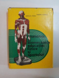 ANATOMIA SI BIOMECANICA EDUCATIEI FIZICE SI SPORTULUI de MIRCEA IFRIM , ANDREI ILIESCU , 1978