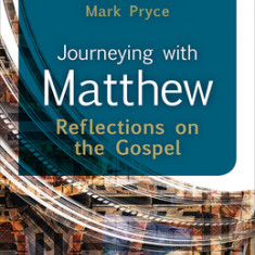 Journeying with Matthew: Reflections on the Gospel