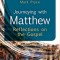 Journeying with Matthew: Reflections on the Gospel