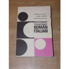 DICTIONAR FRAZEOLOGIC ROMAN-ITALIAN de EUGEN COSTESCU , 1979