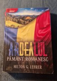 Ardealul pamant romanesc Milton G. Lehrer