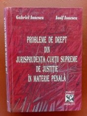 Probleme de drept din jurisprudenta curtii supreme de justitie in materie penala- Gabriel Ionescu, Iosif Ionescu