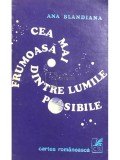 Ana Blandiana - Cea mai frumoasa dintre lumile posibile (Editia: 1978)