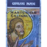 MARTURIILE CALVARULUI-GIOVANNI PAPINI-347169