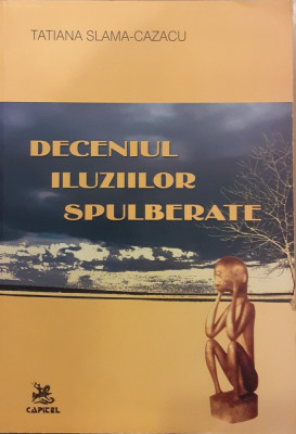 Deceniul iluziilor spulberate Memorial in eseuri foto