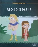 Apollo si Dafne. Mitologia pentru copii - Carte pentru copii